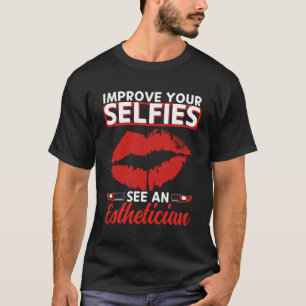 Aesthetician Selfies Lips Aesthetic Beautician Cos T-Shirt