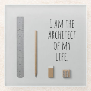 Affirmation I am the architect of my life Glass Coaster