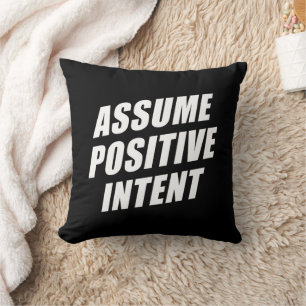Affirmation Message Mantra Assume Positive Intent  Cushion