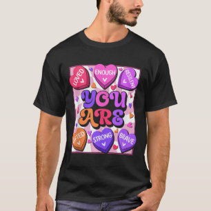 Affirmations Candy Heart Teacher Valentine's Day W T-Shirt