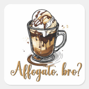 Affogato, bro?, Caffeine Ice Cream Coffee Square Sticker