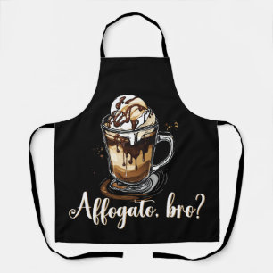 Affogato, bro?, Italian Coffee Sweet Cooking Apron