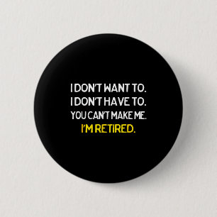 Affordable Family Tees Black I Don't Want To I Don 6 Cm Round Badge