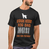 Afghan Hound Dog Dad Scan for Payment Funny Gift