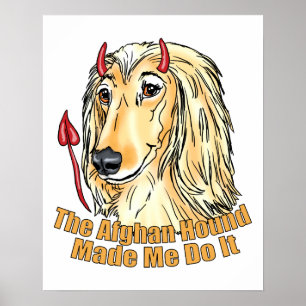 Afghan Hound Made Me Do It Poster