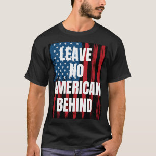 Afghanistan, Leave No American Behind T-Shirt