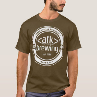 afk brewing T T-Shirt