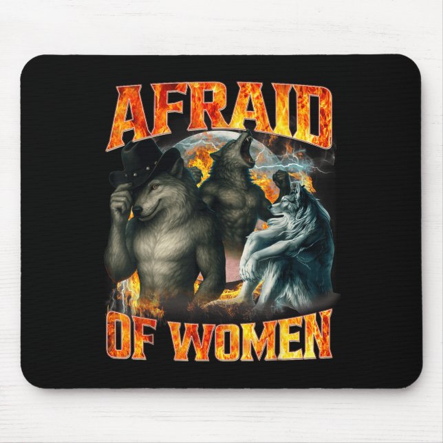 Afraid Of Women Funny Alpha Wolf Meme Cringe Men D Mouse Pad (Front)
