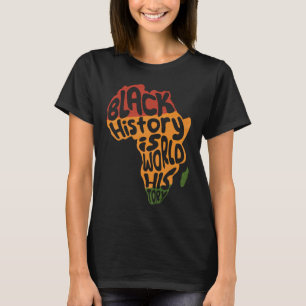 Africa Black History is World History African  2 T-Shirt