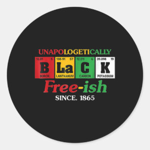 Africa Black Unapologetically Free-ish Since 1865 Classic Round Sticker