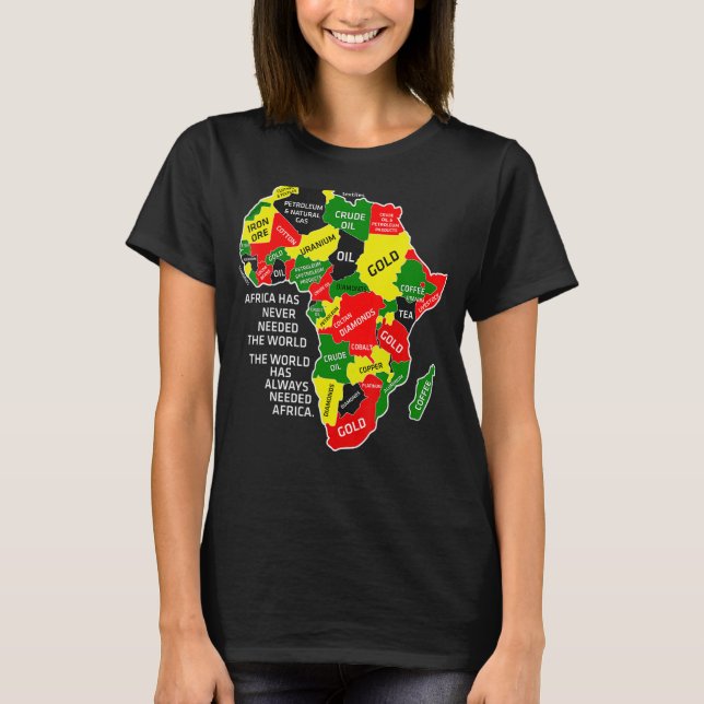 Africa Has Never Needed The World Afro Melanin Bla T-Shirt (Front)