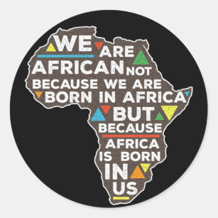 Africa  Is Born  In Us Classic Round Sticker