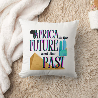Africa is The Future & The Past |  Cushion