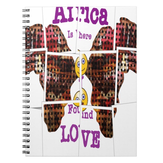 Africa is where I found Love Spiral Notebook (Front)