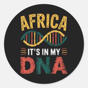 Africa It's In My Dna African Heritage Proud Afric Classic Round Sticker