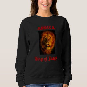 Africa King Of The Jungle Impressive Lion From Saf Sweatshirt