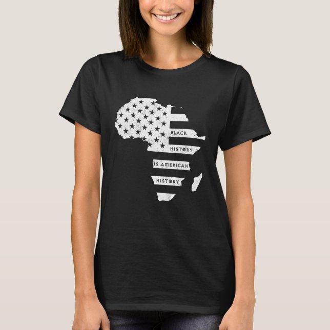 Africa Map  American flag  Black History is Americ T-Shirt (Front)