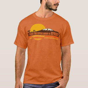 AFRICA Toto I Bless the Rains Down in Africa Lyric T-Shirt