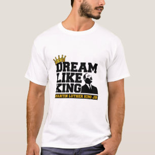 African American Dream Like King Black History Mon T-Shirt