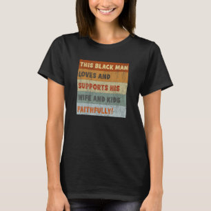 African American Father s Day Quote From Wife or K T-Shirt