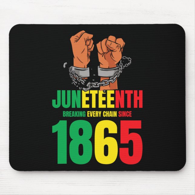 African American Juneteenth Breaking Every Chain S Mouse Pad (Front)