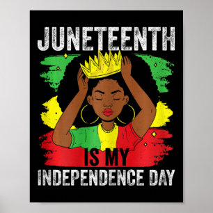 African American Juneteenth Is My Independence Day Poster