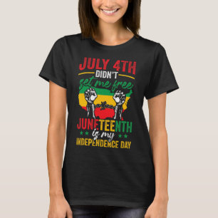 African American Juneteenth Is My Independence Day T-Shirt