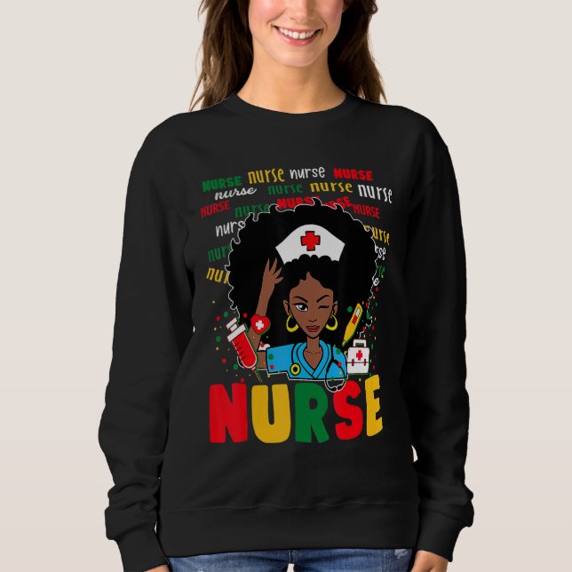 African American Nurse Black History Month Pride B Sweatshirt (Front)