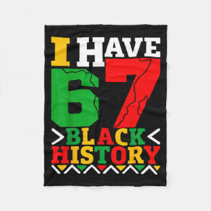African American Pride I Have 67 Black History Mon Fleece Blanket