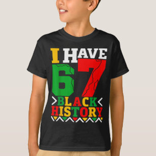 African American Pride I Have 67 Black History Mon T-Shirt
