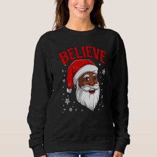 African American Santa Claus Believe Black Afro Xm Sweatshirt