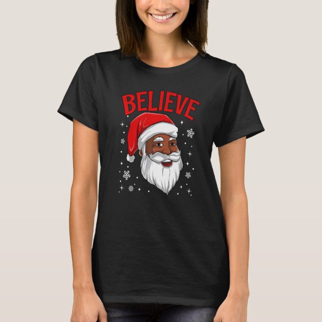 African American Santa Claus Believe Black Afro Xm T-Shirt (Front)
