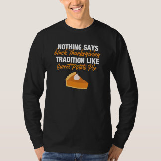 African American Thanksgiving Tradition Sweet Pota T-Shirt