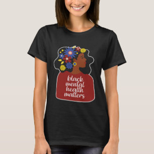 African American Woman Mental Health Awareness Afr T-Shirt