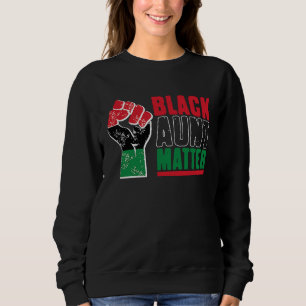 African Aunt Black History Month Black Aunt Matter Sweatshirt