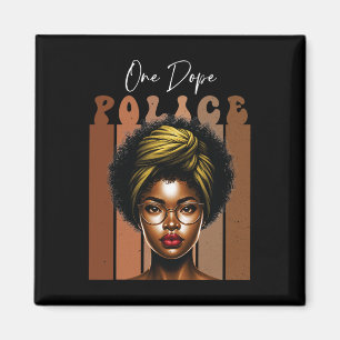 African Drug Black Police For Melanin Queen Black Magnet