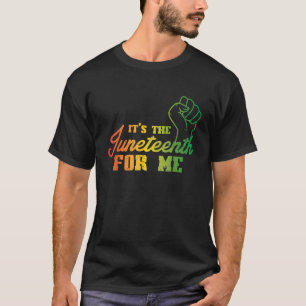 African Fist Its The Juneteenth For Me 1865 Men Wo T-Shirt
