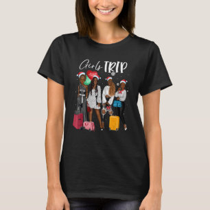 African Girls Trip Black Women Matching Christmas  T-Shirt