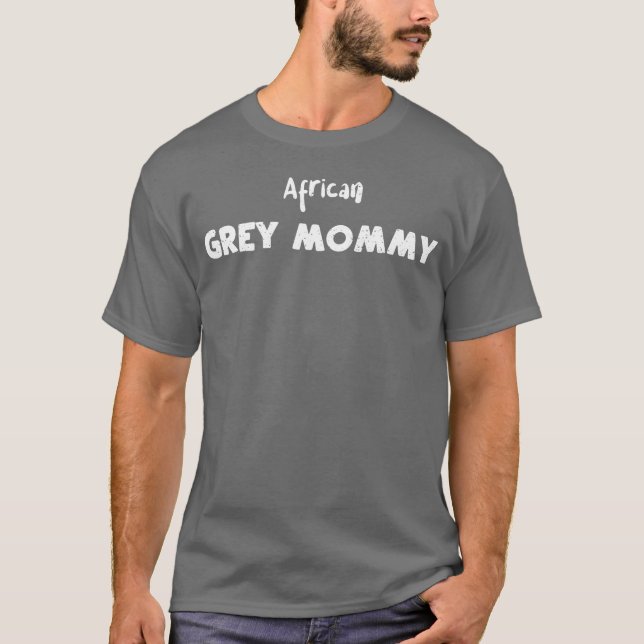 African Grey Mummy Birds T-Shirt (Front)