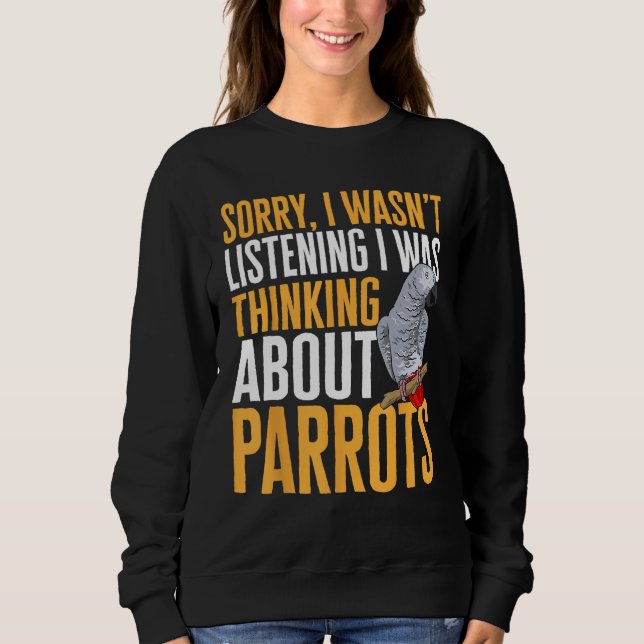 African Grey Parrot Thinking About Parrots Sweatshirt (Front)
