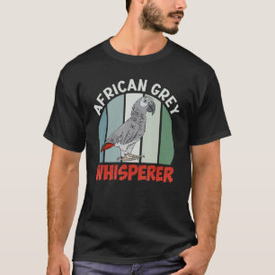 African Grey Whisperer Parrots Bird  Grey Parrot T-Shirt
