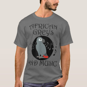 African Greys and Music Notes Musician Parrot  T-Shirt