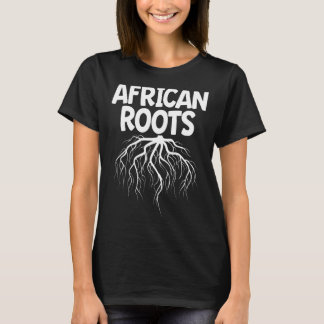 African Roots African American Black History Month T-Shirt