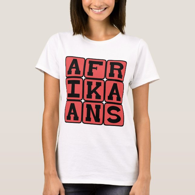 Afrikaans, Language of South Africa T-Shirt (Front)