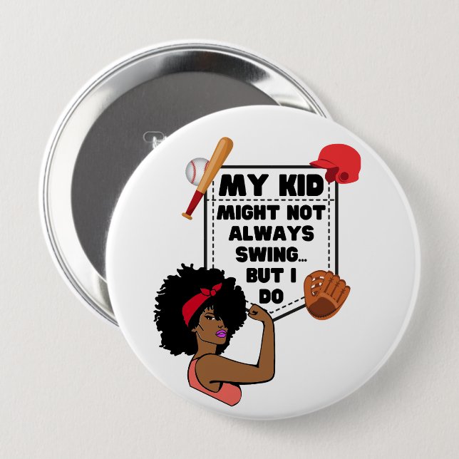 Afro Baseball Mum MY KID MIGHT NOT ALWAYS SWING 10 Cm Round Badge (Front & Back)