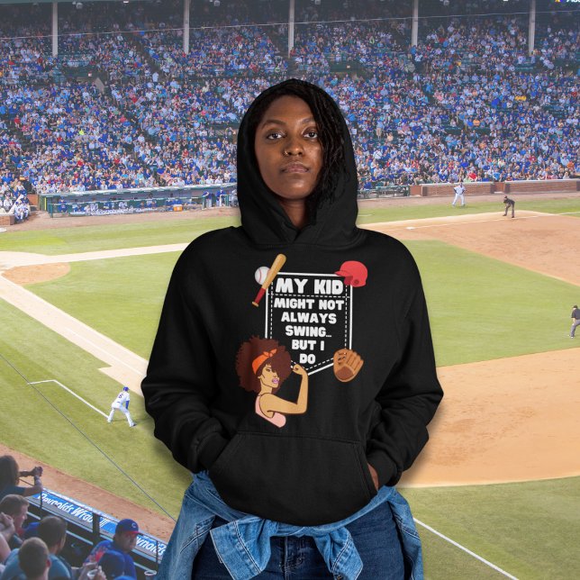 Afro Baseball Mum MY KID MIGHT NOT ALWAYS SWING Hoodie (Funny passive aggressive protective baseball mom hoodie)