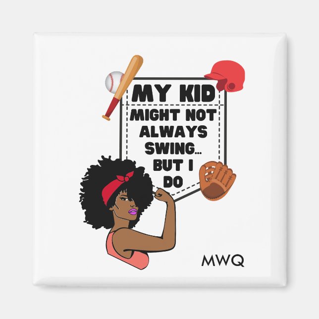 Afro Baseball Mum MY KID MIGHT NOT ALWAYS SWING Magnet (Front)