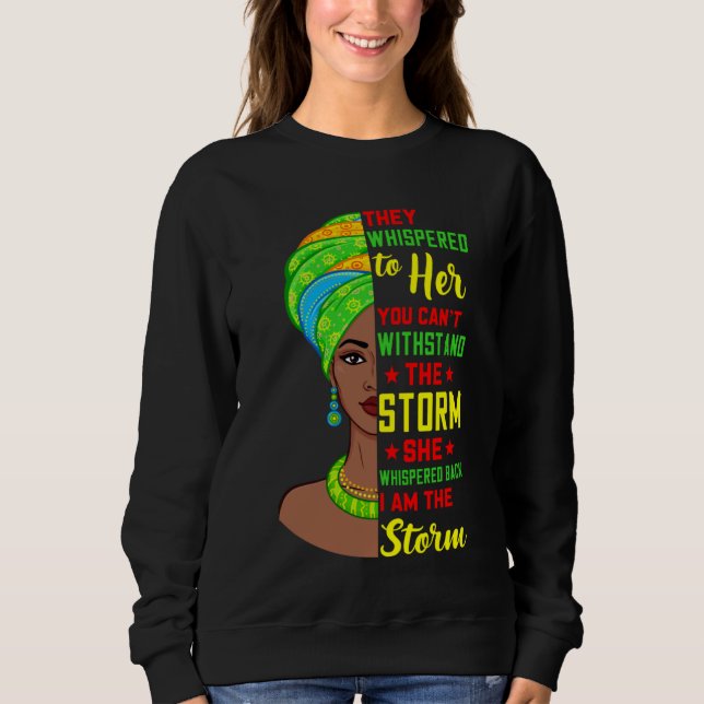 Afro Black History Month African Woman I Am The St Sweatshirt (Front)