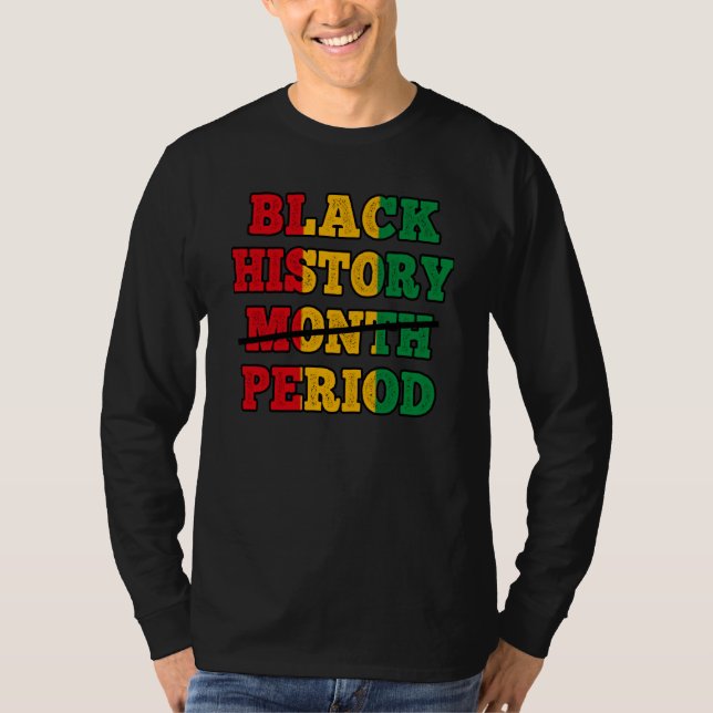 Afro Black History Month Period African Pride BHM T-Shirt (Front)
