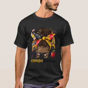 Afro Black Women School Bus Driver Life First Day  T-Shirt